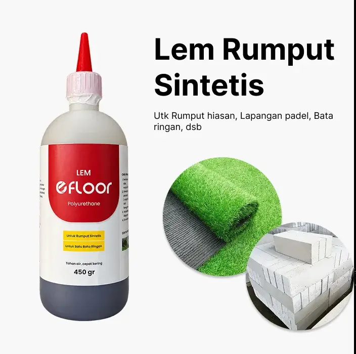 Lem PU EFLOOR untuk rumput hiasan, lapangan padel, dan bata ringan