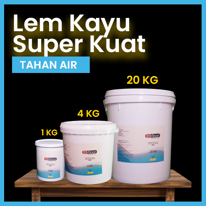 Lem Kayu Tahan Air (WRG) EFLOOR
